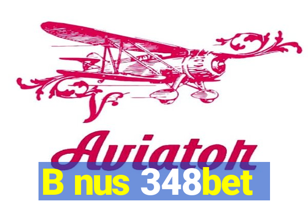 B nus 348bet